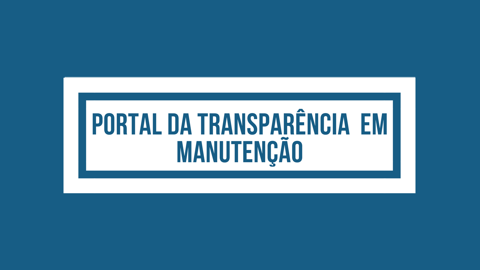 Portal Transparência em Manutenção